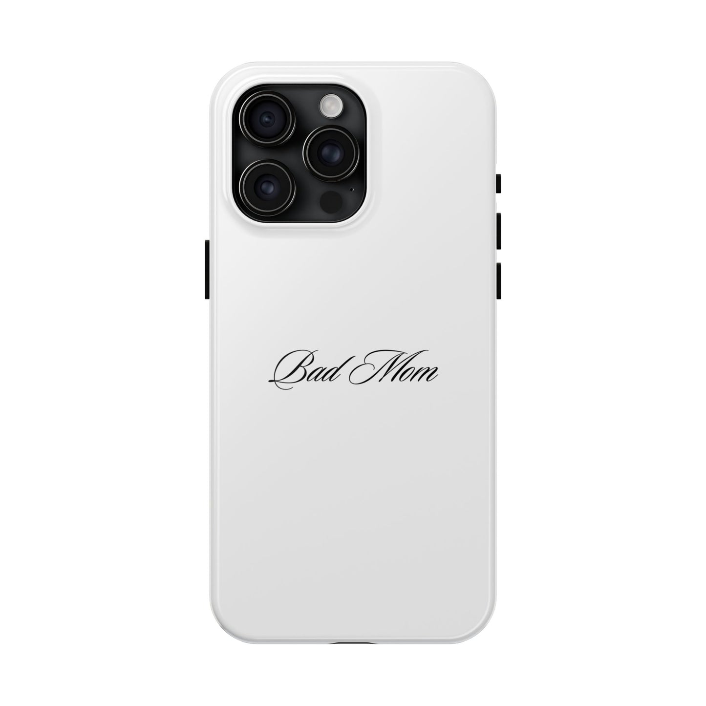 Bad Mom Phone Case