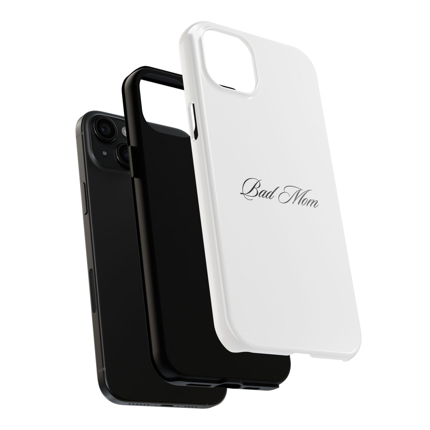 Bad Mom Phone Case